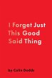 I Forget Just This Good Said Thing - Bild 1