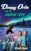 Danny Orlis and the Canadian Caper Danny Orlis and the Canadian Caper