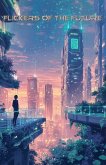 Flickers of the Future Flickers of the Future