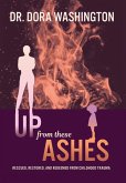 Up From These Ashes Up From These Ashes