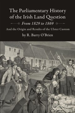 The Parliamentary History of the Irish Land Question From 1829 to 1869 - O'Brien, R. Barry