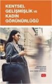 Kentsel Gelismislik ve Kadin Görünürlügü Kentsel Gelismislik ve Kadin Görünürlügü