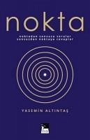 Nokta;Noktadan Sonsuza Sorular Sonsuzdan Noktaya Cevaplar - Altintas, Yasemin