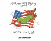 The Amazing Flying Sadie Visits the USA The Amazing Flying Sadie Visits the USA