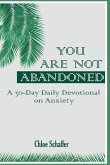 You Are Not Abandoned You Are Not Abandoned