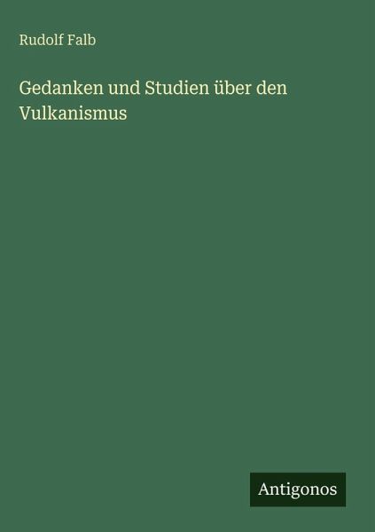 Gedanken und Studien über den Vulkanismus