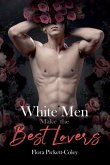 White Men Make the Best Lovers White Men Make the Best Lovers