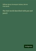 The bird world described with pen and pencil The bird world described with pen and pencil