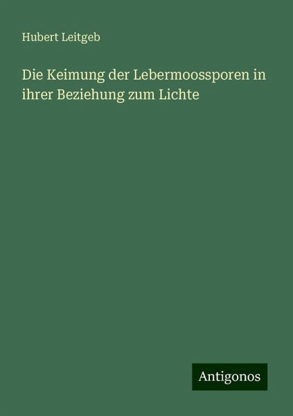 Die Keimung der Lebermoossporen in ihrer Beziehung zum Lichte