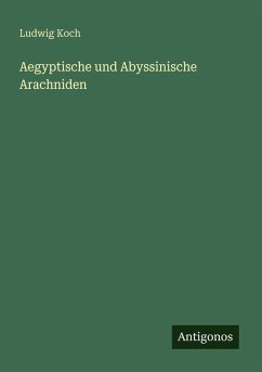 Cover Aegyptische und Abyssinische Arachniden