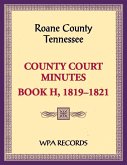 Roane County, Tennessee Court Minute Book, 1819-1821 Roane County, Tennessee Court Minute Book, 1819-1821