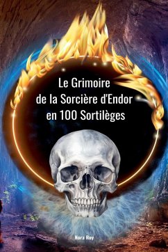 Cover Le Grimoire de la Sorcière d'Endor en 100 Sortilèges