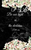 Be our light in the darkness Be our light in the darkness