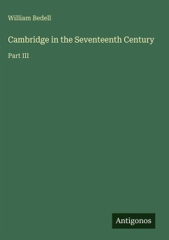 Cambridge in the Seventeenth Century - Bedell, William