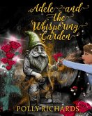 Adele and the Whispering Garden Adele and the Whispering Garden