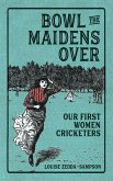 Bowl the Maidens Over Bowl the Maidens Over