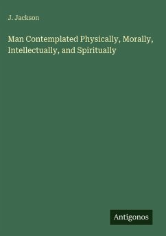 Cover Man Contemplated Physically, Morally, Intellectually, and Spiritually