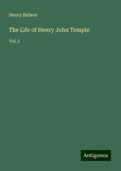 The Life of Henry John Temple - Bulwer, Henry