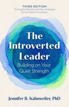 The Introverted Leader, 3rd Edition - Kahnweiler, Jennifer B