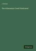 The Athanasian Creed Vindicated