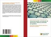 Caracterização e produção de dispositivo elétrico baseado em grafeno Caracterização e produção de dispositivo elétrico baseado em grafeno