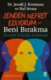 Senden Nefret Ediyorum - Beni Birakma Sinirda Kisiligi Anlamak Senden Nefret Ediyorum - Beni Birakma Sinirda Kisiligi Anlamak