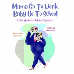 Mama Go To Work, Baby Go To School - Safia, Anissa Mama Go To Work, Baby Go To School - Safia, Anissa