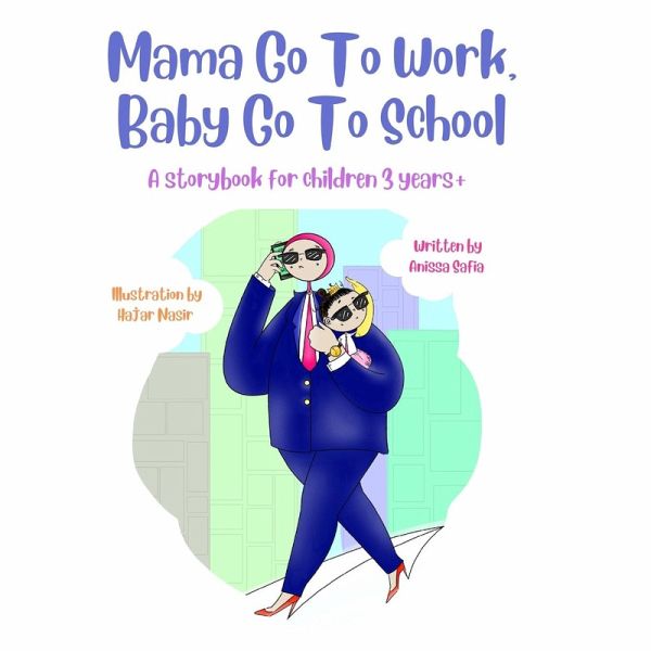 Mama Go To Work, Baby Go To School Mama Go To Work, Baby Go To School