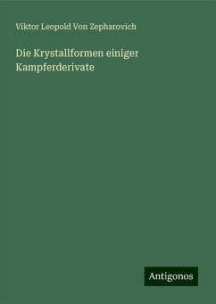 Die Krystallformen einiger Kampferderivate - Zepharovich, Viktor Leopold von