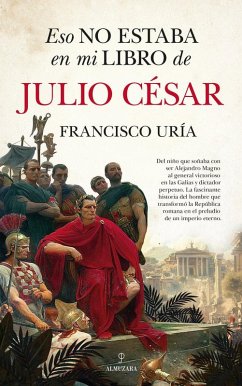 Eso No Estaba En Mi Libro de Julio Cesar - Uria Fernandez, Francisco Eso No Estaba En Mi Libro de Julio Cesar - Uria Fernandez, Francisco