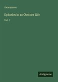 Episodes in an Obscure Life