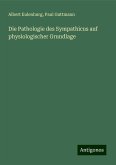 Die Pathologie des Sympathicus auf physiologischer Grundlage