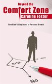 Beyond the Comfort Zone - How Risk-Taking Leads to Personal Growth (eBook, ePUB) Beyond the Comfort Zone - How Risk-Taking Leads to Personal Growth (eBook, ePUB)
