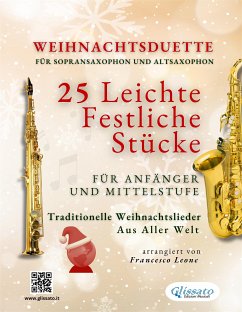 Weihnachtsduette für Sopransaxophon und Altsaxophon - 25 Leichte Stücke für Anfänger und Mittelstufe (eBook, ePUB) - Hopkins, John Henry Jr.; Niederländisch, Weihnachtslied; Schweizerisch, Weihnachtslied; Kolumbianisch, Weihnachtslied; Knudsen, Peder; Bustamante Celi, Salvador; Scott-Gatty, Alfred; Weihnachtslied, Deutsch; Weihnachtslied, Karibisch; Weihnachtslied, Afrikanisch; Weihnachtslied, Andines; Weihnachtslied, Spanisches