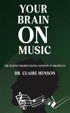 Your Brain on Music - The Science Behind Sound and How It Shapes Us (eBook, ePUB)
