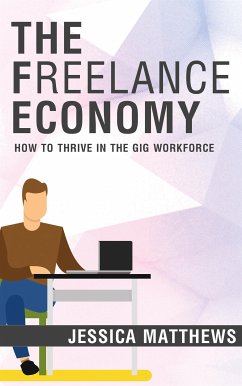 Cover The Freelance Economy - How to Thrive in the Gig Workforce (eBook, ePUB)