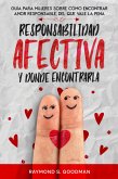 Responsabilidad Afectiva y Dónde Encontrarla (eBook, ePUB) Responsabilidad Afectiva y Dónde Encontrarla (eBook, ePUB)