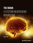 The Brain: A Systems Neuroscience Perspective (eBook, ePUB) The Brain: A Systems Neuroscience Perspective (eBook, ePUB)