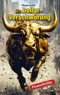 Die Dollar-Verschwörung (eBook, ePUB) - Apitz, Klaas