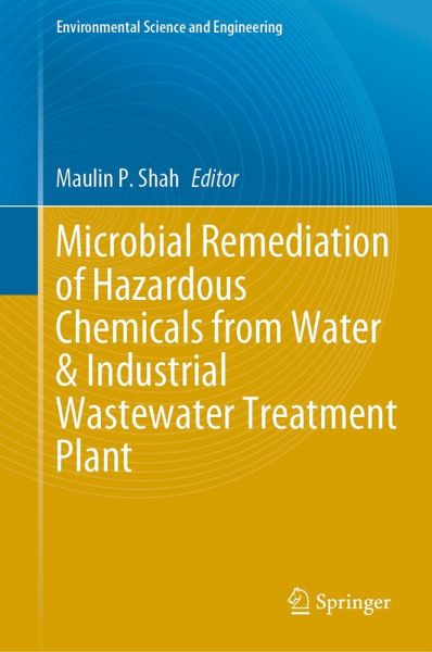 Microbial Remediation of Hazardous Chemicals from Water & Industrial Wastewater Treatment Plant (eBook, PDF) Microbial Remediation of Hazardous Chemicals from Water & Industrial Wastewater Treatment Plant (eBook, PDF)