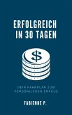 Erfolgreich in 30 Tagen (eBook, ePUB)