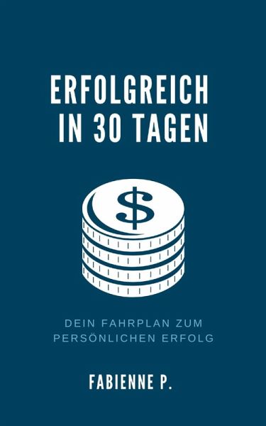 Erfolgreich in 30 Tagen (eBook, ePUB)