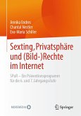 Sexting, Privatsphäre und (Bild-) Rechte im Internet (eBook, PDF)