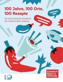 100 Jahre, 100 Orte, 100 Rezepte 100 Jahre, 100 Orte, 100 Rezepte