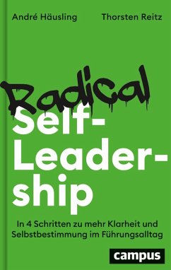 Radical Self-Leadership - Häusling, André;Reitz, Thorsten