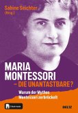 Maria Montessori - die Unantastbare? Maria Montessori - die Unantastbare?