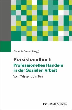 Praxishandbuch Professionelles Handeln in der Sozialen Arbeit