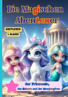 Cover Die Magischen Abenteuer der Prinzessin, des Einhorns und der Meerjungfrau