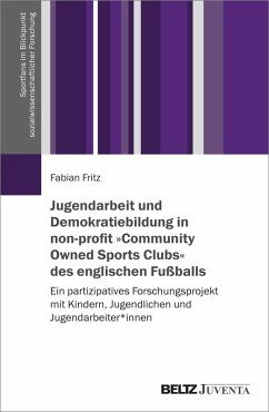 Cover Jugendarbeit und Demokratiebildung in non-profit 'Community Owned Sports Clubs' des englischen Fußballs