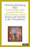 Freiwillig gewählt, gottgewollt oder schicksalhaft erlitten Freiwillig gewählt, gottgewollt oder schicksalhaft erlitten